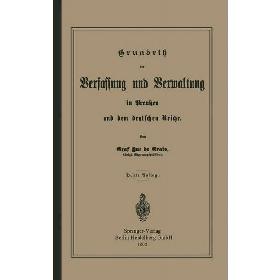 Grundrisz Der Verfassung Und Verwaltung in PreuÃen Und Dem Deutschen Reiche, (Paperback)