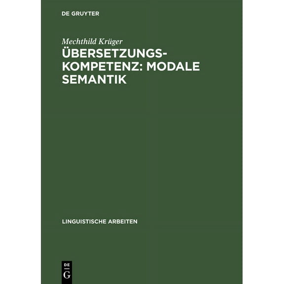 Linguistische Arbeiten Übersetzungskompetenz: modale Semantik, Book 445, (Hardcover)