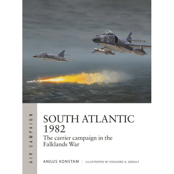 Pre-Owned Air Campaign South Atlantic 1982: The Carrier Campaign in the Falklands War, Book 51, (Paperback)