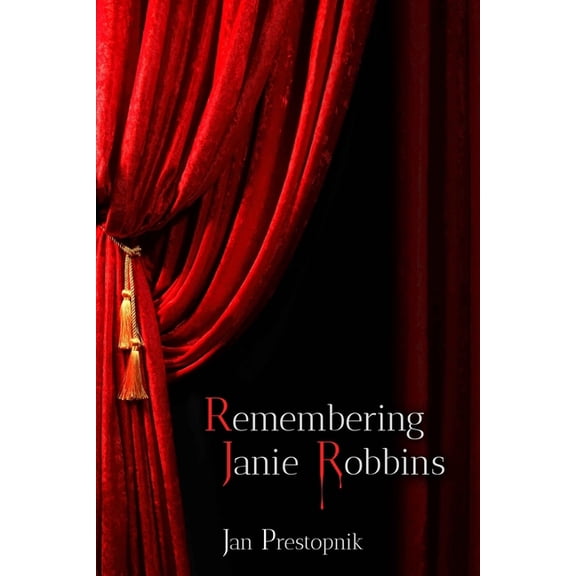 Remembering Janie Robbins (Paperback) by Jan Prestopnik