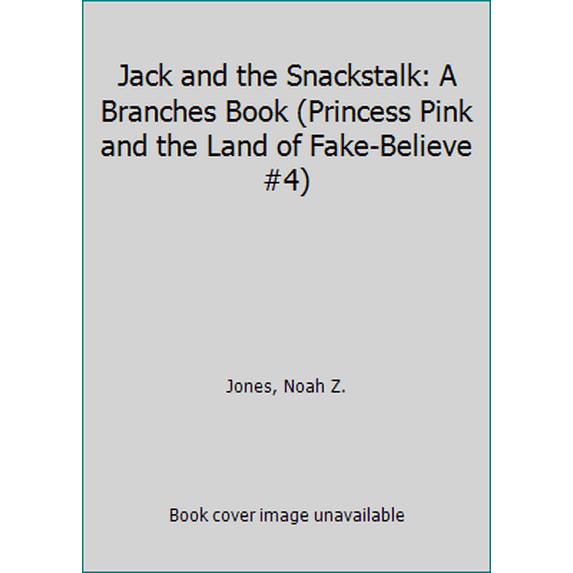 Pre-Owned Jack and the Snackstalk: A Branches Book (Princess Pink and the Land of Fake-Believe #4) (Unknown) 0545848628 9780545848626