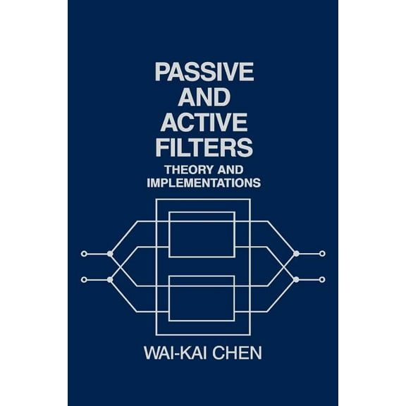 Passive and Active Filters: Theory and Implementations, (Paperback)