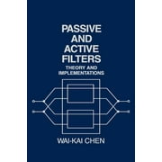 Passive and Active Filters: Theory and Implementations (Paperback)
