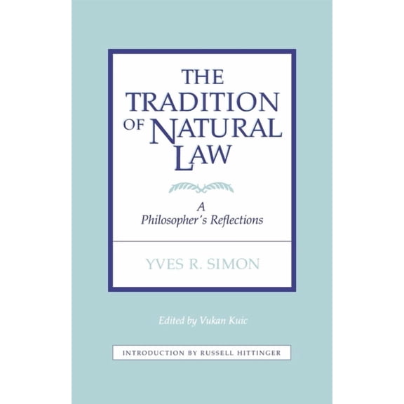 Tradition of Natural Law: A Philosopher's Reflections, (Paperback)