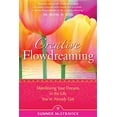thumbnail image 1 of Pre-Owned Creative Flowdreaming: Manifesting Your Dreams in the Life You've Already Got (Paperback) 1401920233 9781401920234, 1 of 1