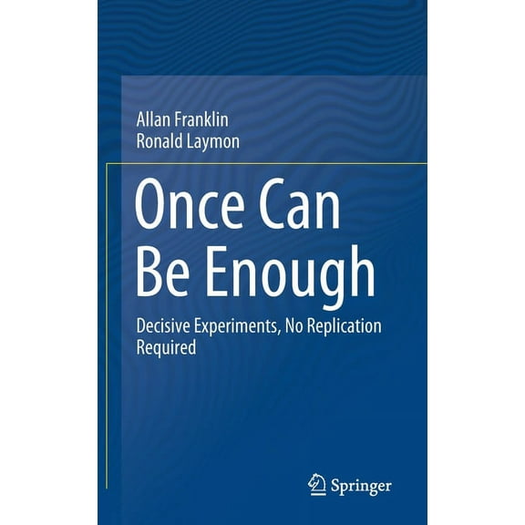 Once Can Be Enough: Decisive Experiments, No Replication Required, (Hardcover)