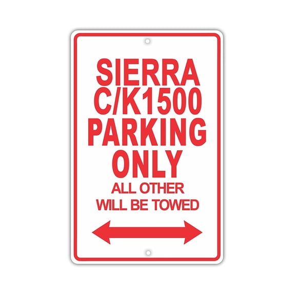 GMC SIERRA C/K1500 Parking Only All Others Will Be Towed Ridiculous Funny Novelty Garage Aluminum Sign 8"x12" Plate