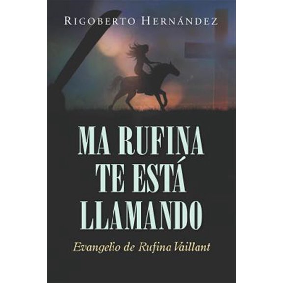 Pre-Owned Ma Rufina Te Est Llamando: Evangelio de Rufina Vaillant (Paperback)