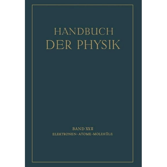 Handbuch Der Physik Elektronen Atome - Moleküle, (Paperback)