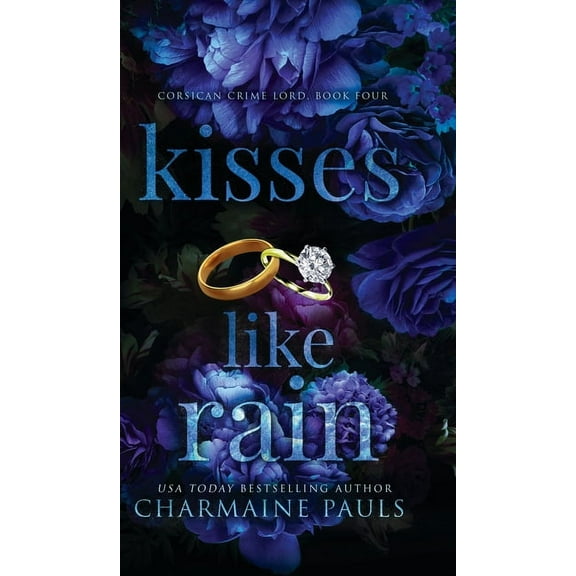 Corsican Crime Lord Kisses Like Rain (Hardcover), Book 4, (Hardcover)