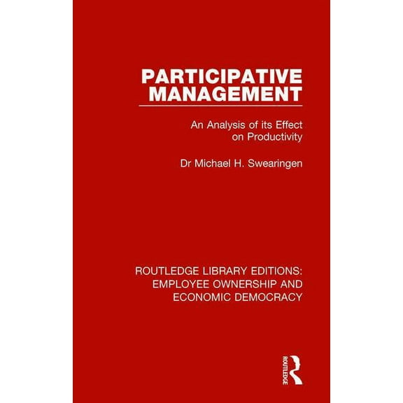 Routledge Library Editions: Employee Own Participative Management: An Analysis of its Effect on Productivity, (Paperback)