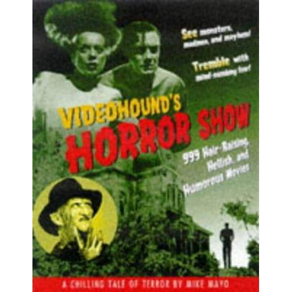 VideoHound's Horror Show: 999 Hair-Raising, Hellish and Humorous Movies (Paperback) 1578590477 9781578590476