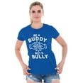 thumbnail image 4 of Be A Buddy Not A Bully Friendly Cute Womens Slim Fit Graphic Tee Brisco Brands L, 4 of 5