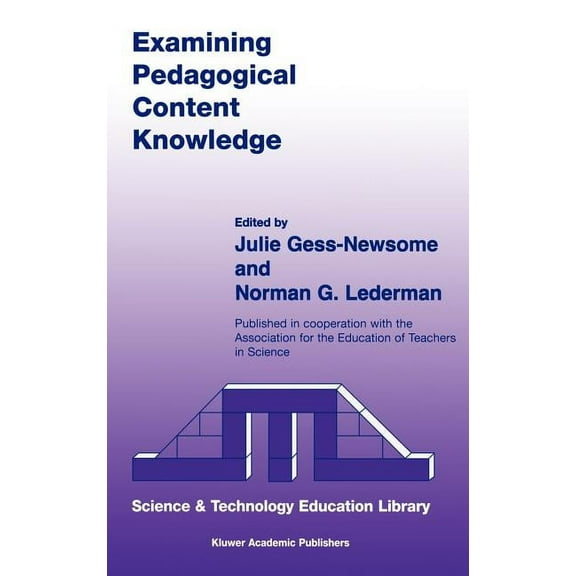 Contemporary Trends and Issues in Scienc Examining Pedagogical Content Knowledge: The Construct and Its Implications for Science Education, Book 6, (Hardcover)
