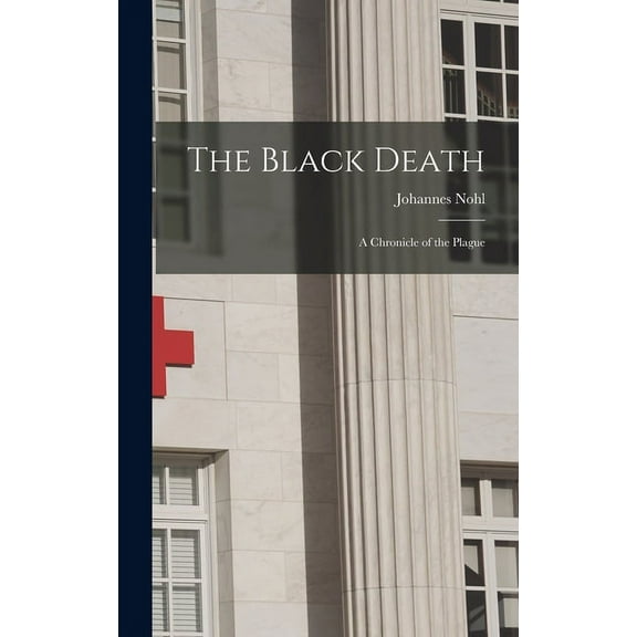 The Black Death; a Chronicle of the Plague, (Hardcover)