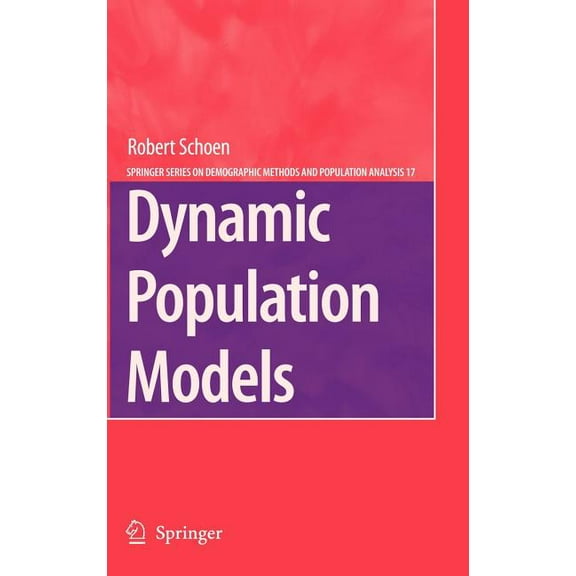 The Springer Demographic Methods and Pop Dynamic Population Models, Book 17, (Hardcover)