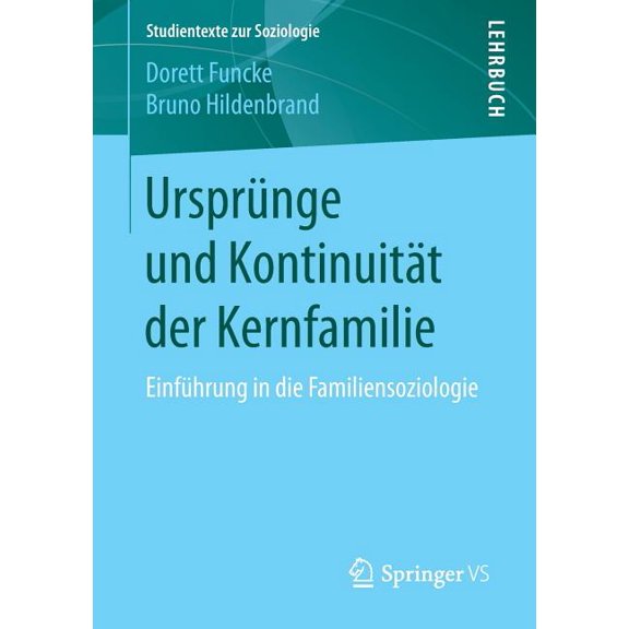 Studientexte Zur Soziologie Ursprünge Und Kontinuität Der Kernfamilie: Einführung in Die Familiensoziologie, (Paperback)