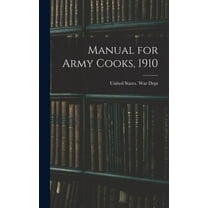 Manual for Army Cooks, 1910, (Hardcover)