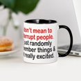 thumbnail image 4 of CafePress - I DONT MEAN TO INTERRUPT PEOPLE. I JUST RANDOMLY R - 11 oz Ceramic Mug - Novelty Coffee Tea Cup, 4 of 6