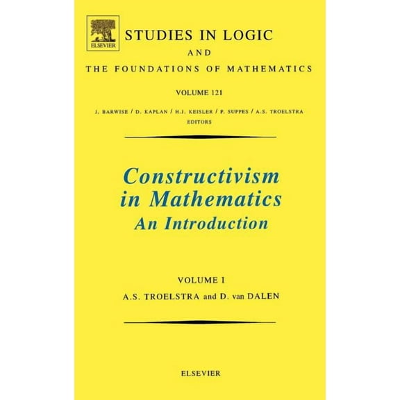 Studies in Logic and the Foundations of Constructivism in Mathematics, Vol 1: Volume 121, Book 121, (Hardcover)