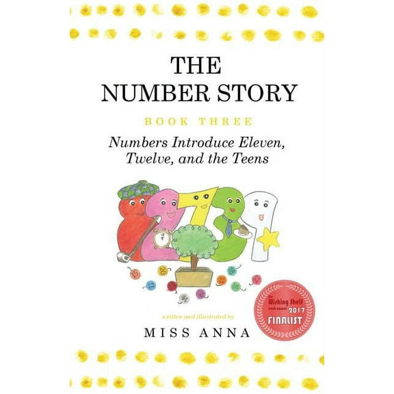 Number Story The Number Story 3 / The Number Story 4: Numbers Introduce Eleven, Twelve, and the Teens / Numbers Teach Children Their , Book 3AND4, (Paperback)