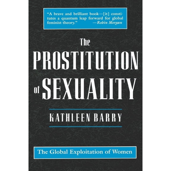 The Prostitution of Sexuality: The Global Exploitation of Women, (Paperback)