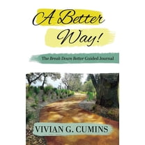 A Better Way! The Break Down Better Guided Journal, (Paperback)