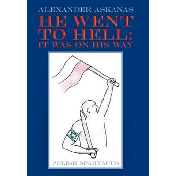 He Went to Hell : It Was on His Way