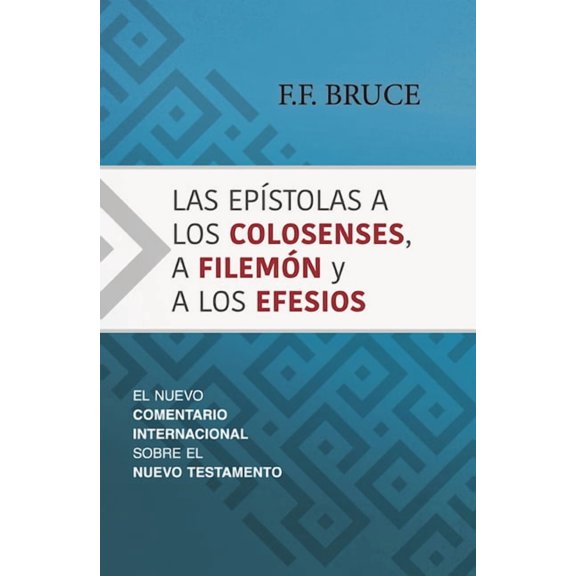 Las EpÃ­stolas a Los Colosenses, a FilemÃ³n Y a Los Efesios: El Nuevo Comentario Internacional Sobre El Nuevo Testamento, (Hardcover)