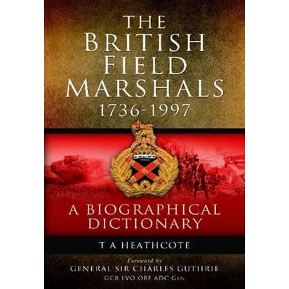 Pre-Owned Dictionary of Field Marshals of the British Army T. A. Heathcote (Paperback)