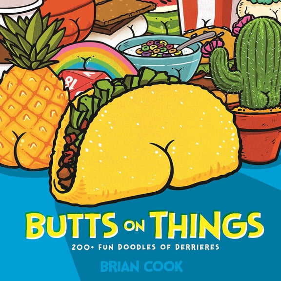 Pre-Owned Butts on Things: 200  Fun Doodles of Derrieres (Hardcover) 1645673588 9781645673583