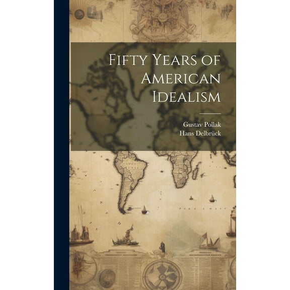 Fifty Years of American Idealism (Hardcover)