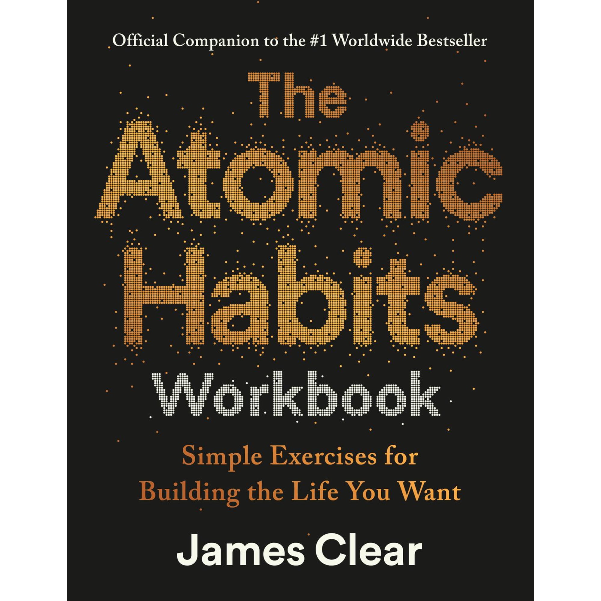 The Atomic Habits Workbook: Official Companion to the #1 Worldwide Bestseller (Paperback)