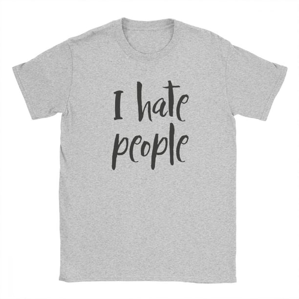 Camiseta "Odio a la gente", informal, para hombre, de algodón, única, de manga corta, divertida, para regalo de cumpleaños, de talla grande