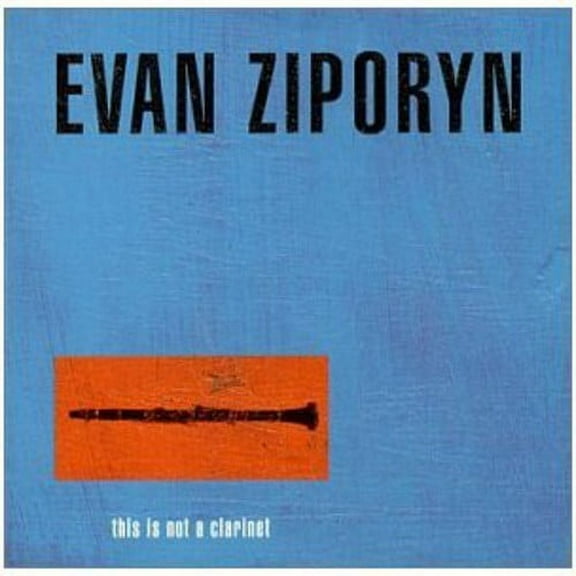 Evan Ziporyn - This Is Not a Clarinet - Music & Performance - CD