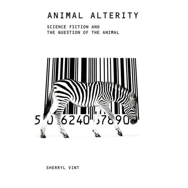 Liverpool Science Fiction Texts & Studies Animal Alterity Science