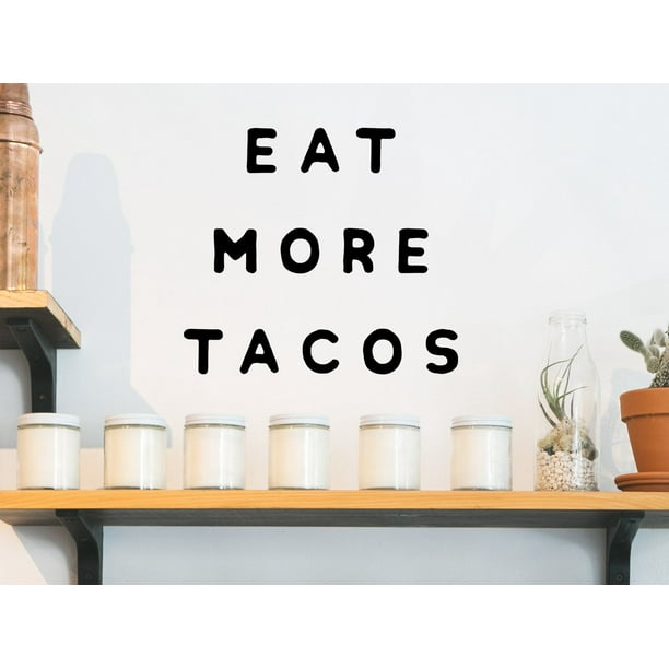 Eat More Tacos Kitchen Wall Decal Walmart Com Walmart Com