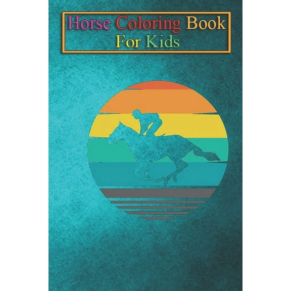 Horse Coloring Book For Kids : Retro Vintage Horse Rider Jockey Animal Coloring Book - For Kids Aged 3-8 (Fun Activities Books) (Paperback)