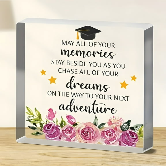 Inspirational Graduation Gifts for Him Her Class of 2025 Graduation Positive Quotes Encouragement Gifts for Women Men Friend Acrylic Sign Shelf Desk Home Decor Party Decorations