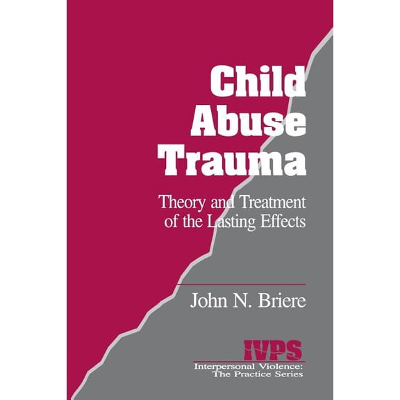Interpersonal Violence: The Practice Child Abuse Trauma: Theory and Treatment of the Lasting Effects, Book 2, (Paperback)