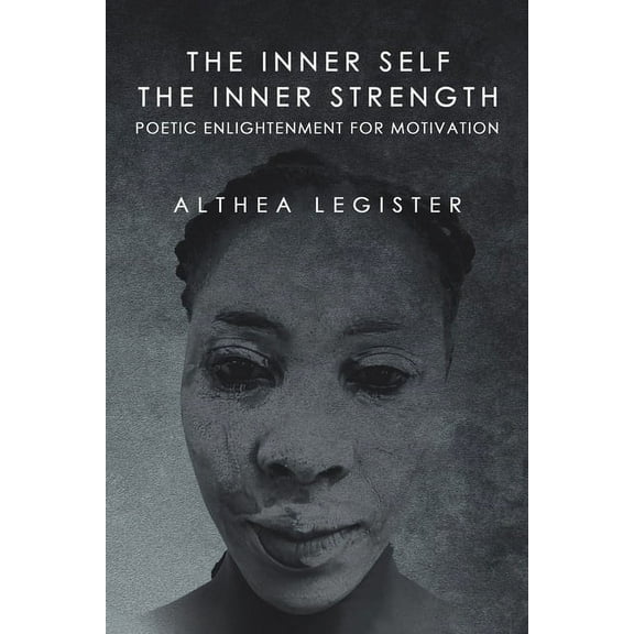 The Inner Self the Inner Strength: Poetic Enlightenment for Motivation, (Paperback)