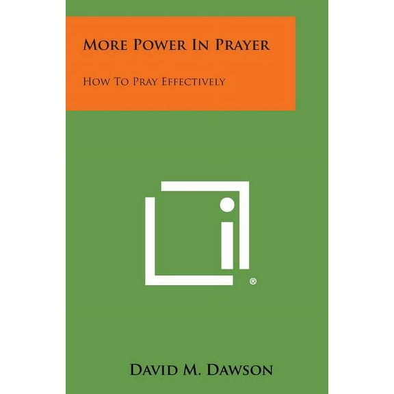 More Power in Prayer: How to Pray Effectively, (Paperback)