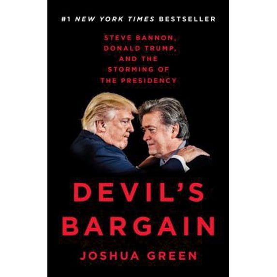 Pre-Owned Devil's Bargain: Steve Bannon, Donald Trump, and the Storming of the Presidency (Hardcover) by Joshua Green