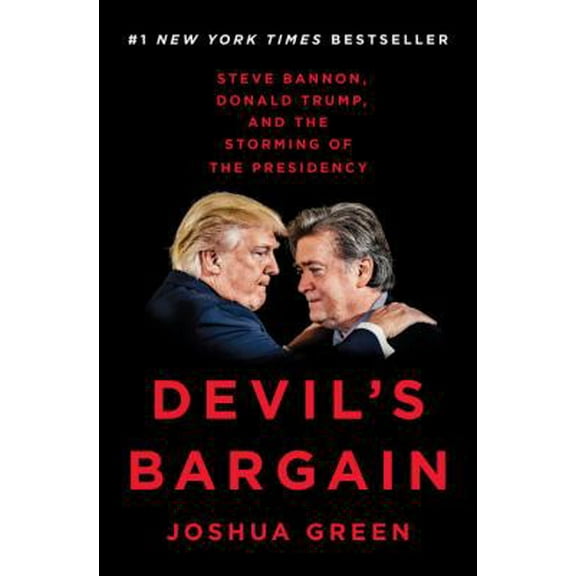 Pre-Owned Devil's Bargain: Steve Bannon, Donald Trump, and the Storming of the Presidency (Hardcover) 0735225028 9780735225022