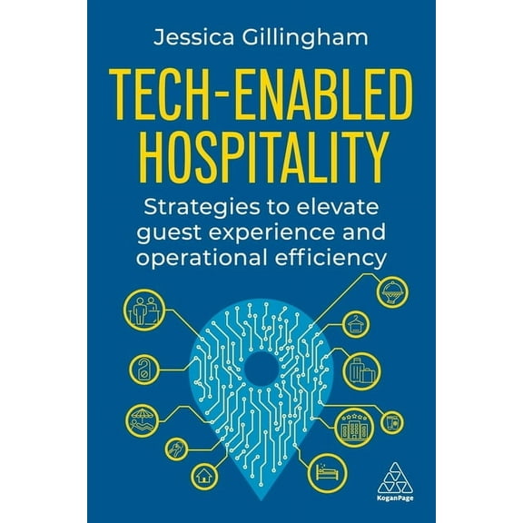 Tech-Enabled Hospitality: Strategies to Elevate Guest Experience and Operational Efficiency, (Hardcover)
