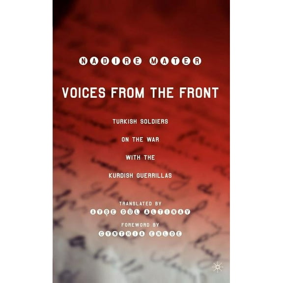 Voices from the Front: Turkish Soldiers on the War with the Kurdish Guerrillas, (Hardcover)