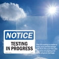 thumbnail image 6 of Testing In Progress OSHA Notice Rigid Plastic Sign 24 Inch x 18 Inch - 10 Pack, 6 of 8