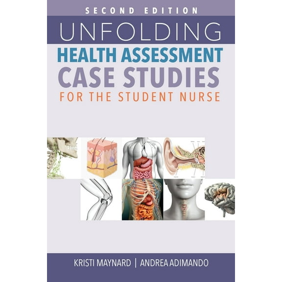 Unfolding Health Assessment Case Studies for the Student Nurse, Second Edition, (Paperback)