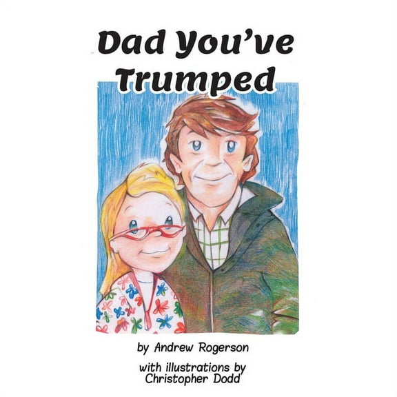 Dad You've Trumped (Paperback)