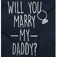 thumbnail image 2 of Will You Marry My Daddy Engagement Toddler Boy Girl T Shirt Infant Toddler Brisco Brands 18M, 2 of 6